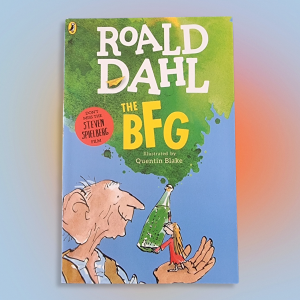 The B.F.G by Roald Dahl Illustrated by Quentin Blake