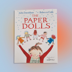 Paper Dolls by Julia Donaldson Illustrated by Rebecca Cobb