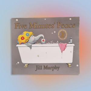 Five Minutes Peace by Jill Murphy